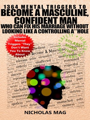 cover image of 1364 Mental Triggers to Become a Masculine, Confident Man Who Can Fix His Marriage Without Looking Like a Controlling A**hole